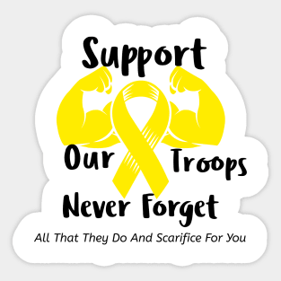 Support Our Troops And Never For Get Sticker